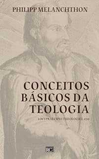 Livro Conceitos Básicos da Teologia: Loci Praecipui Theologici 1559