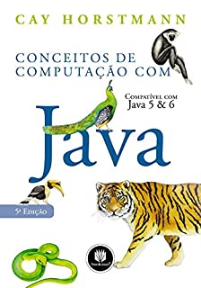 Conceitos de Computação com Java: Compatível com Java 5 & 6