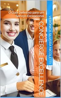 Livro Concierge Excellence: O Guia Definitivo para um Serviço Excepcional ("Hospitality Excellence Series" - "Excelência em Hotelaria")