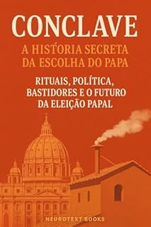 Livro Conclave: A História Secreta da Escolha do Papa: Rituais, política, bastidores e o futuro da eleição papal