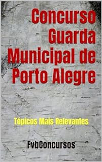 Livro Concurso Guarda Municipal de Porto Alegre: Tópicos Mais Relevantes