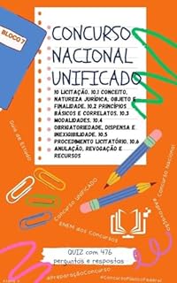 Concurso Nacional Unificado: 10 LICITAÇÃO: 10.1 CONCEITO, NATUREZA JURÍDICA, OBJETO E FINALIDADE. 10.2 PRINCÍPIOS BÁSICOS E CORRELATOS. 10.3 MODALIDADES. ... E ADMINISTRAÇÃO PÚBLICA Livro 25)