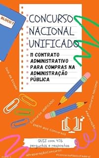 Concurso Nacional Unificado - 11 CONTRATO ADMINISTRATIVO PARA COMPRAS NA ADMINISTRAÇÃO PÚBLICA: 11.1 CONCEITO, PRINCIPAIS CARACTERÍSTICAS E ESPÉCIES. 11.2 ... Público Nacional Unificado Livro 26)