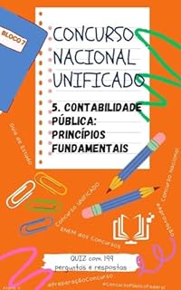 Concurso Nacional Unificado - 5 CONTABILIDADE PÚBLICA: PRINCÍPIOS : 5.1 PATRIMÔNIO: COMPONENTES PATRIMONIAIS ‐ ATIVO, PASSIVO E PATRIMÔNIO LÍQ. 5.2 FATOS ... E ADMINISTRAÇÃO PÚBLICA Livro 20)