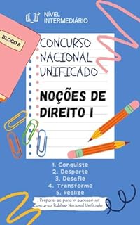 Livro Concurso Nacional Unificado - Noções de Direito I : Guia Completo para Concurso Nacional Unificado: Noções de Direito I (BLOCO 8 Concurso Público Nacional Unificado CPNU Nível Intermediário)