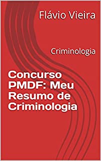 Livro Concurso PMDF: Meu Resumo de Criminologia: Criminologia