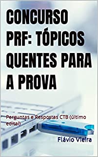 Livro CONCURSO PRF: TÓPICOS QUENTES PARA A PROVA: Perguntas e Respostas (último edital)