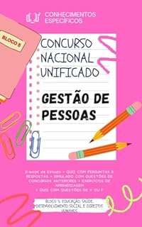 Concurso Público Nacional Unificado Gestão de Pessoas : E-book de Estudo Completo + QUIZ COM PERGUNTAS E RESPOSTAS + SIMULADO + EXERCÍCIOS DE APRENDIZAGEM ... 5 CONCURSO PÚBLICO NACIONAL UNIFICADO)