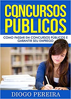 Livro Concursos Públicos: Como Passar em Concursos Públicos e Garantir seu Emprego