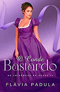 Livro O Conde Bastardo (As Trigêmeas de Essex Livro 4)
