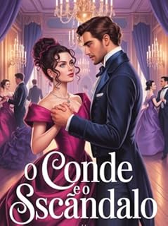 Livro O Conde e o Escândalo - Um romance de época repleto de segredos, paixão e reputações em jogo