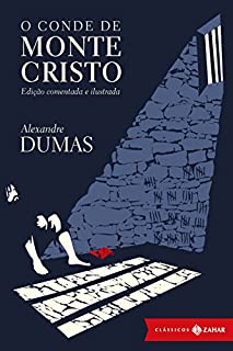 O conde de Monte Cristo: Edição comentada e ilustrada (Clássicos Zahar)