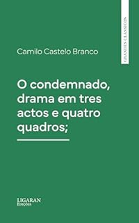 Livro O condemnado, drama em tres actos e quatro quadros;
