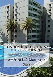 Livro CONDOMÍNIO: Doutrina e Jurisprudência: Teoria Geral do Condomínio - Condomínio Comum - Condomínio Edilício - Loteamento Fechado - Time-Sharing - Shopping Center - Direito Processual Condominial