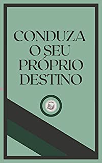 Livro CONDUZA O SEU PRÓPRIO DESTINO