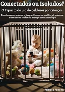 Livro Conectados ou Isolados? O Impacto do uso de celulares por crianças
