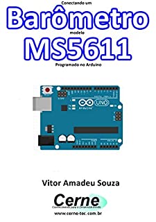 Livro Conectando um Barômetro modelo MS5611 Programado no Arduino