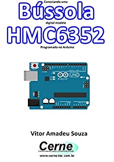 Livro Conectando uma Bússola digital modelo HMC6352 Programado no Arduino
