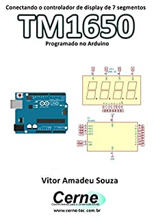 Livro Conectando o controlador de display de 7 segmentos TM1650 Programado no Arduino