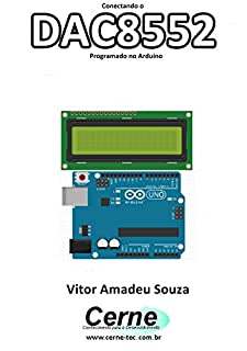 Livro Conectando o DAC8552 Programado no Arduino