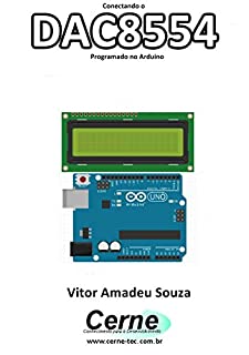 Livro Conectando o  DAC8554 Programado no Arduino