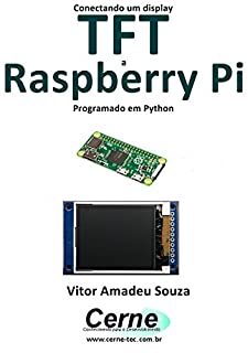 Livro Conectando um display TFT a Raspberry Pi Programado em Python