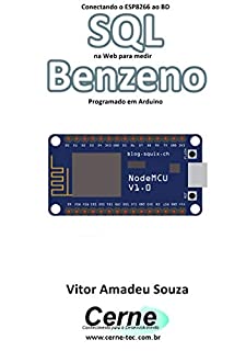 Conectando o ESP8266 ao BD SQL na Web para medir  Benzeno Programado em Arduino