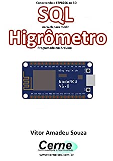 Conectando o ESP8266 ao BD SQL na Web para medir  Higrômetro Programado em Arduino