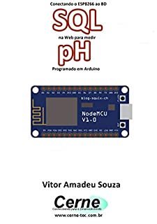 Conectando o ESP8266 ao BD SQL na Web para medir  pH Programado em Arduino