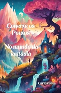 Livro Conecte os Pontos – No mundo da fantasia: 25 imagens para descobrir e colorir – edição 50 pontos (Conecte os Pontos - No mundo da fantasia Livro 1)