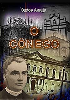 Livro O CÔNEGO: Sacerdote e Político