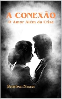 Livro A CONEXÃO: O Amor Além da Crise