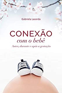 Livro Conexão com o bebê: antes, durante e após a gestação
