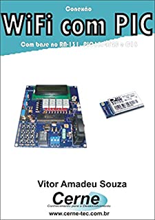 Conexão WiFi com PIC Com base no RN-131, PIC18F4520 e C18