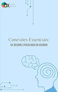 Livro Conexões Essenciais: UX Design e Psicologia do Usuário
