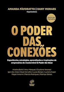 O PODER DAS CONEXÕES: Experiências, estratégias, aprendizados e inspirações de empresários do mastermind O PODER DA MESA