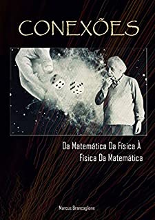 Livro Conexões: Da Matemática Da Física à Física Da Matemática