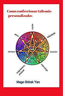 Livro Como confeccionar talismãs personalizados: poderosos amuletos para materializar a solução de suas adversidades