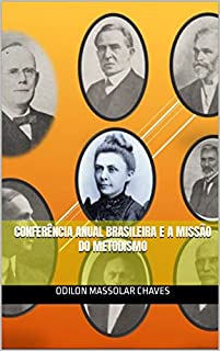 Livro Conferência Anual Brasileira e a Missão do Metodismo