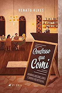 Livro Confesso que comi: Memórias dos sons, cores e sabores dos botequins