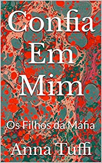 Confia Em Mim: Os Filhos da Máfia