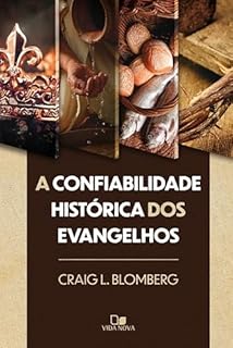 A confiabilidade histórica dos Evangelhos
