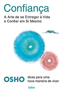 Livro Confiança: A Arte de se Entregar à Vida e Confiar em Si Mesmo