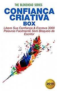 Livro Confiança Criativa Box: Libere Sua Confiança & Escreva 3000 Palavras Facilmente Sem Bloqueio de Escritor