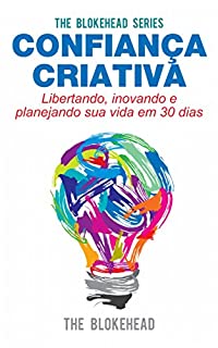 Livro Confiança Criativa - Libertando, inovando e planejando sua vida em 30 dias