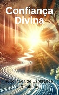 Livro Confiança Divina: A Jornada de Esperança e Resiliência