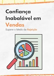 Livro Confiança Inabalável em Vendas: Supere o Medo da Rejeição