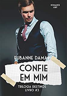 Livro Confie em Mim (Trilogia Destinos Livro 3)