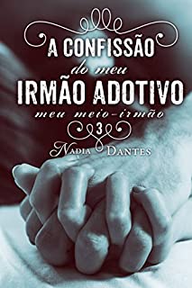Livro A Confissão do Meu Irmão Adotivo (Meu Meio-Irmão #3)