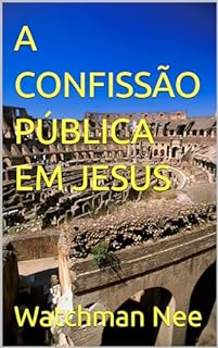 Livro A CONFISSÃO PÚBLICA EM JESUS